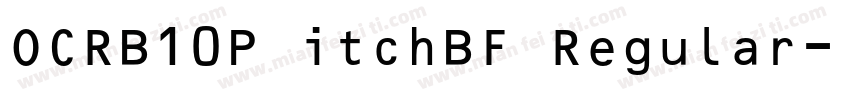OCRB10P itchBF Regular字体转换